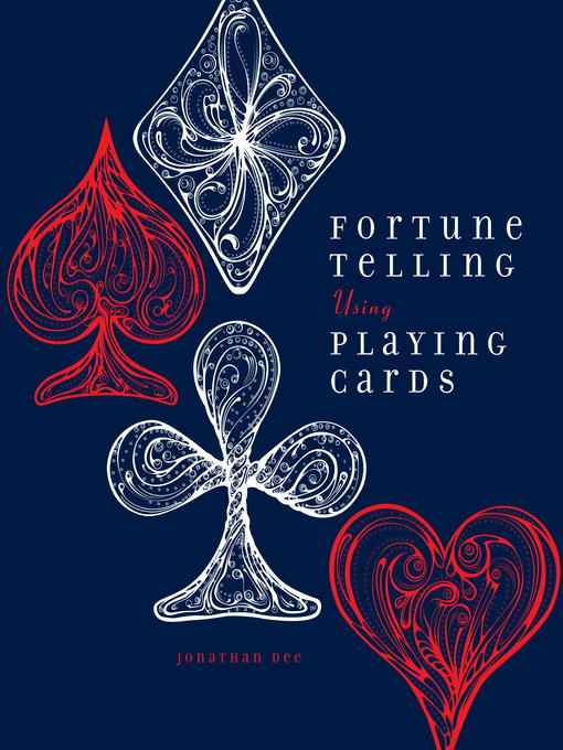 Title details for Fortune Telling Using Playing Cards by Jonathan Dee - Available